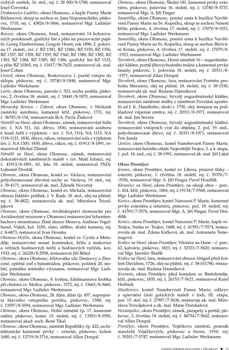 Ladislav Werkmann Bouzov, okres Olomouc, hrad, restaurování 14 kolorovaných perokreseb, grafický list a plán na pauzovacím papíře, Georg Hauberrisser, Gregoir Huret, rok 1896, 2. polovina 17. století.