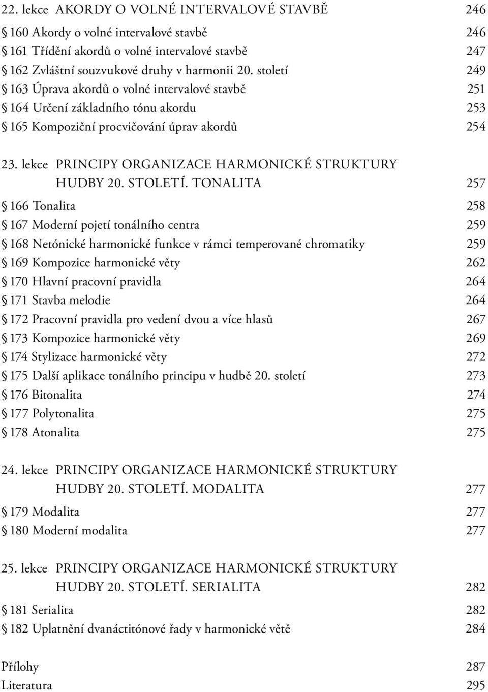 lekce PRINCIPY ORGANIZACE HARMONICKÉ STRUKTURY HUDBY 20. STOLETÍ.