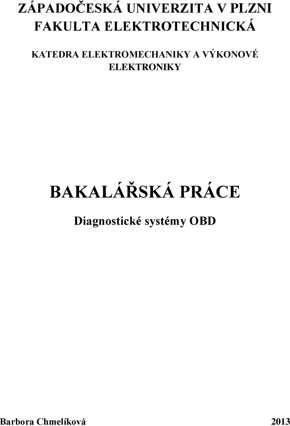 A VÝKONOVÉ ELEKTRONIKY BAKALÁŘSKÁ PRÁCE