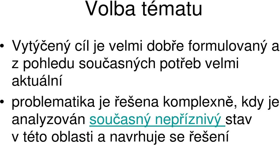 problematika je řešena komplexně, kdy je analyzován