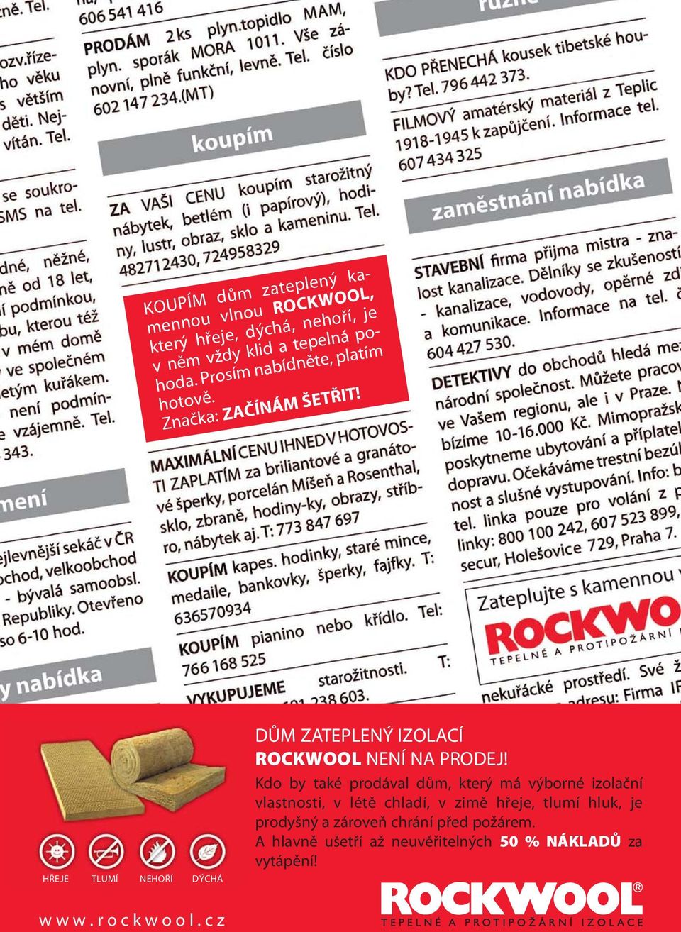 HŘEJE TLUMÍ NEHOŘÍ DÝCHÁ DŮM ZATEPLENÝ IZOLACÍ ROCKWOOL NENÍ NA PRODEJ!