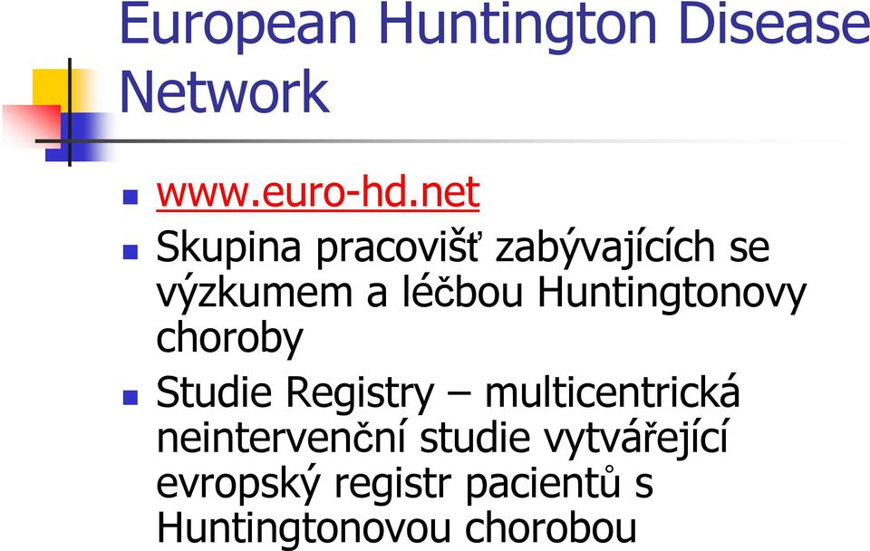 Huntingtonovy choroby Studie Registry multicentrická