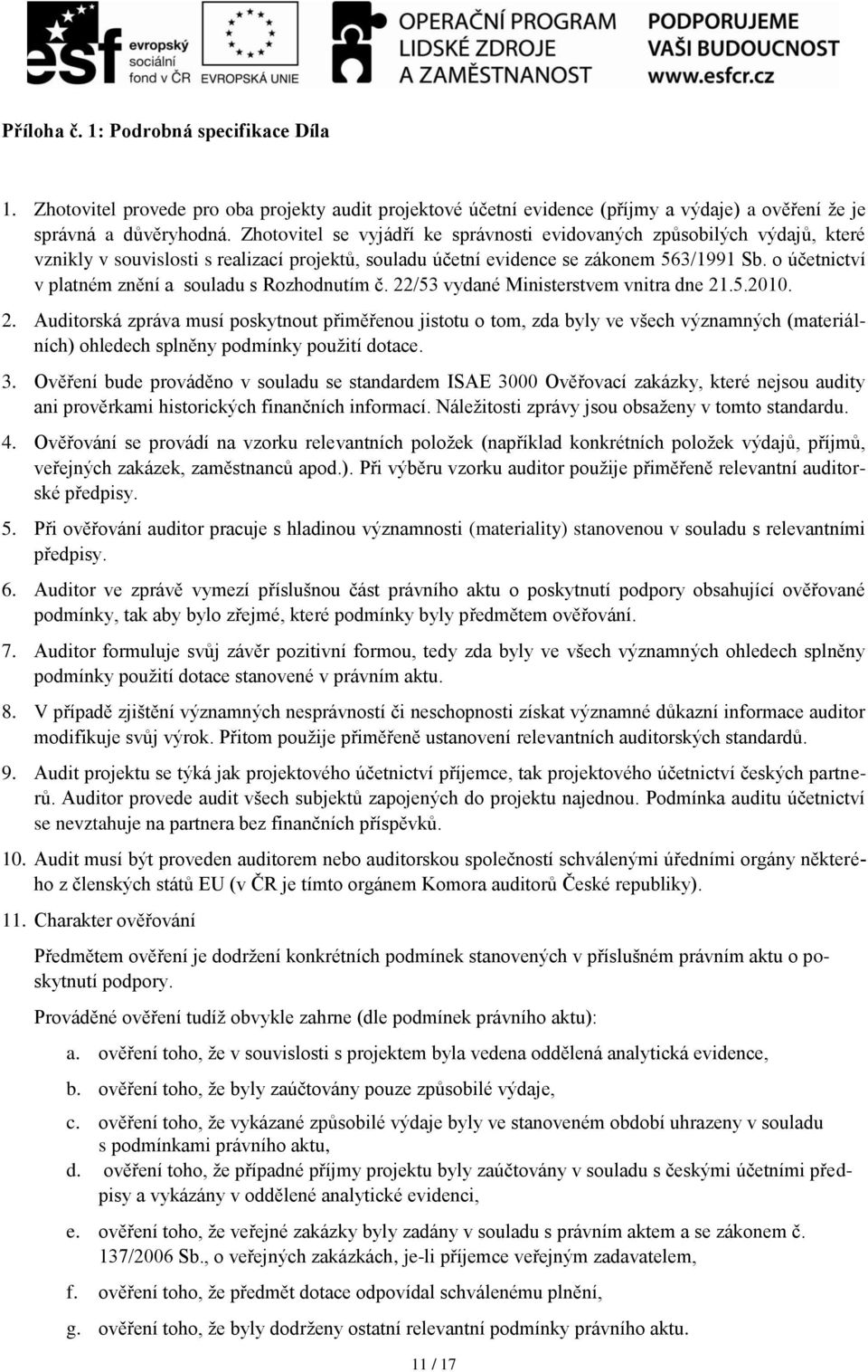 o účetnictví v platném znění a souladu s Rozhodnutím č. 22