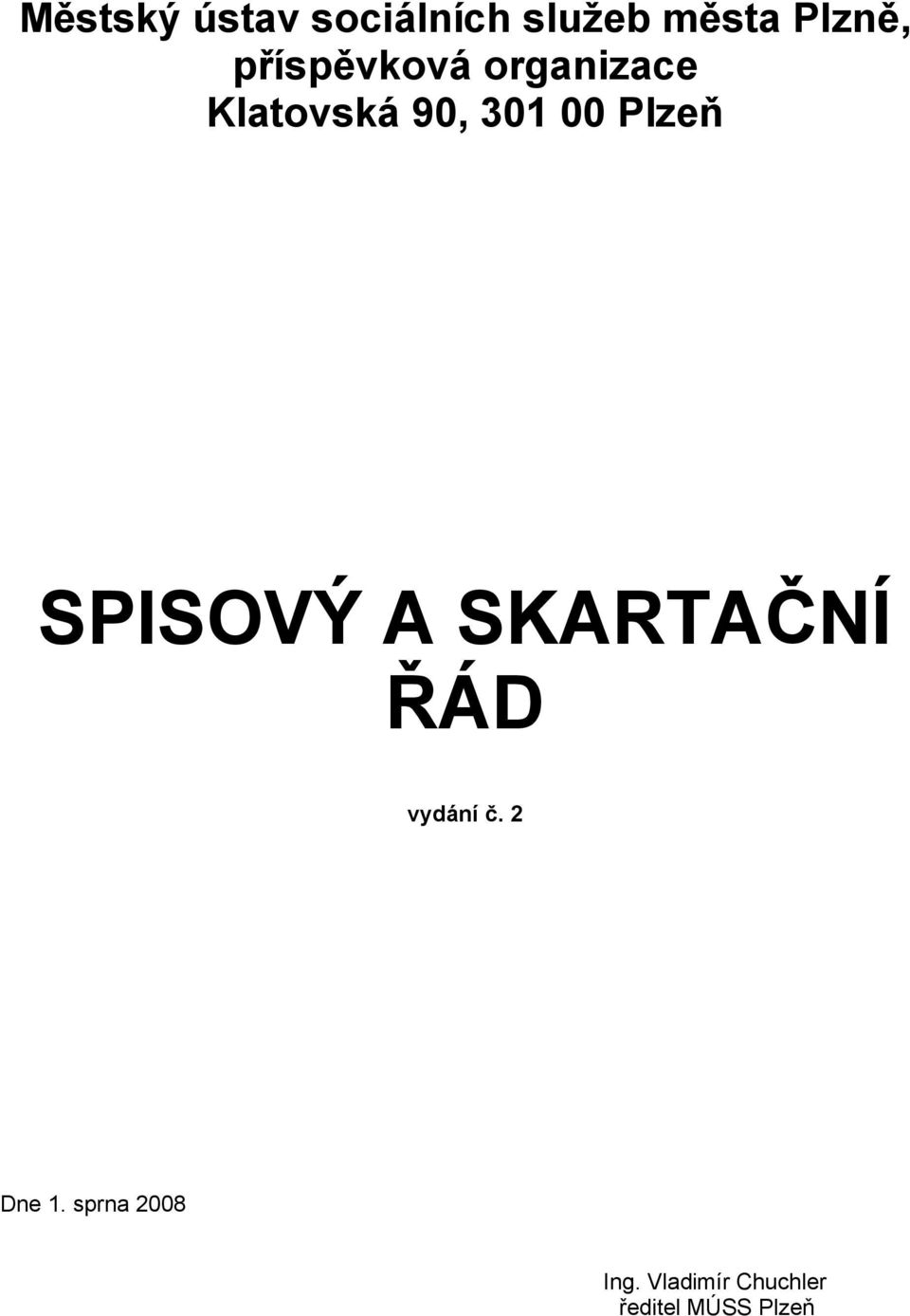 Plzeň PIOVÝ KRTČNÍ ŘÁD vydání č. 2 Dne 1.