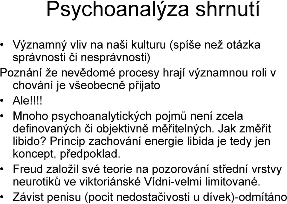 !!! Mnoho psychoanalytických pojmů není zcela definovaných či objektivně měřitelných. Jak změřit libido?