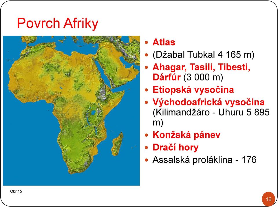 Východoafrická vysočina (Kilimandžáro - Uhuru 5 895 m)