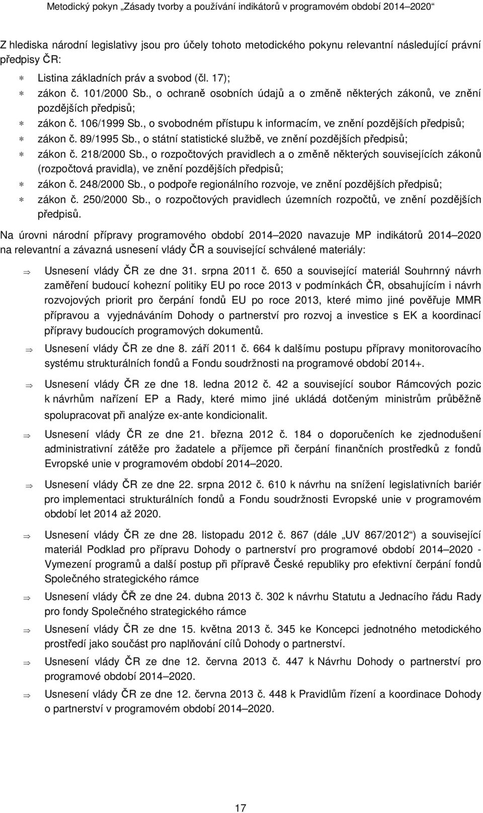 , o státní statistické službě, ve znění pozdějších předpisů; zákon č. 218/2000 Sb.
