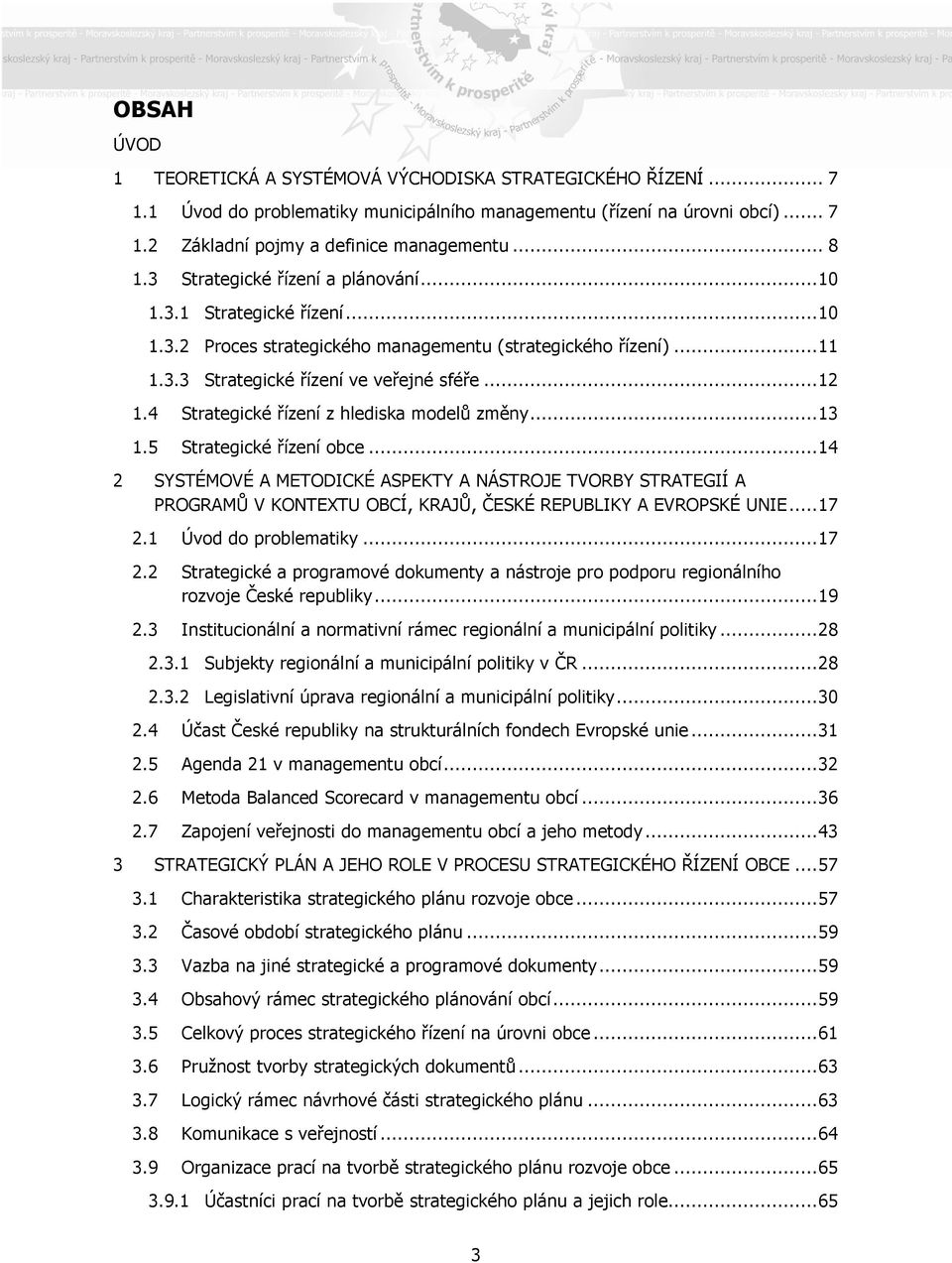 4 Strategické řízení z hlediska modelů změny...13 1.5 Strategické řízení obce.