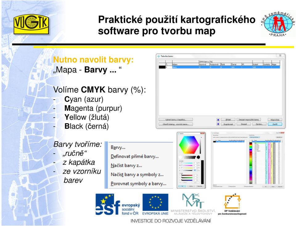 Magenta (purpur) - Yellow (žlutá) - Black