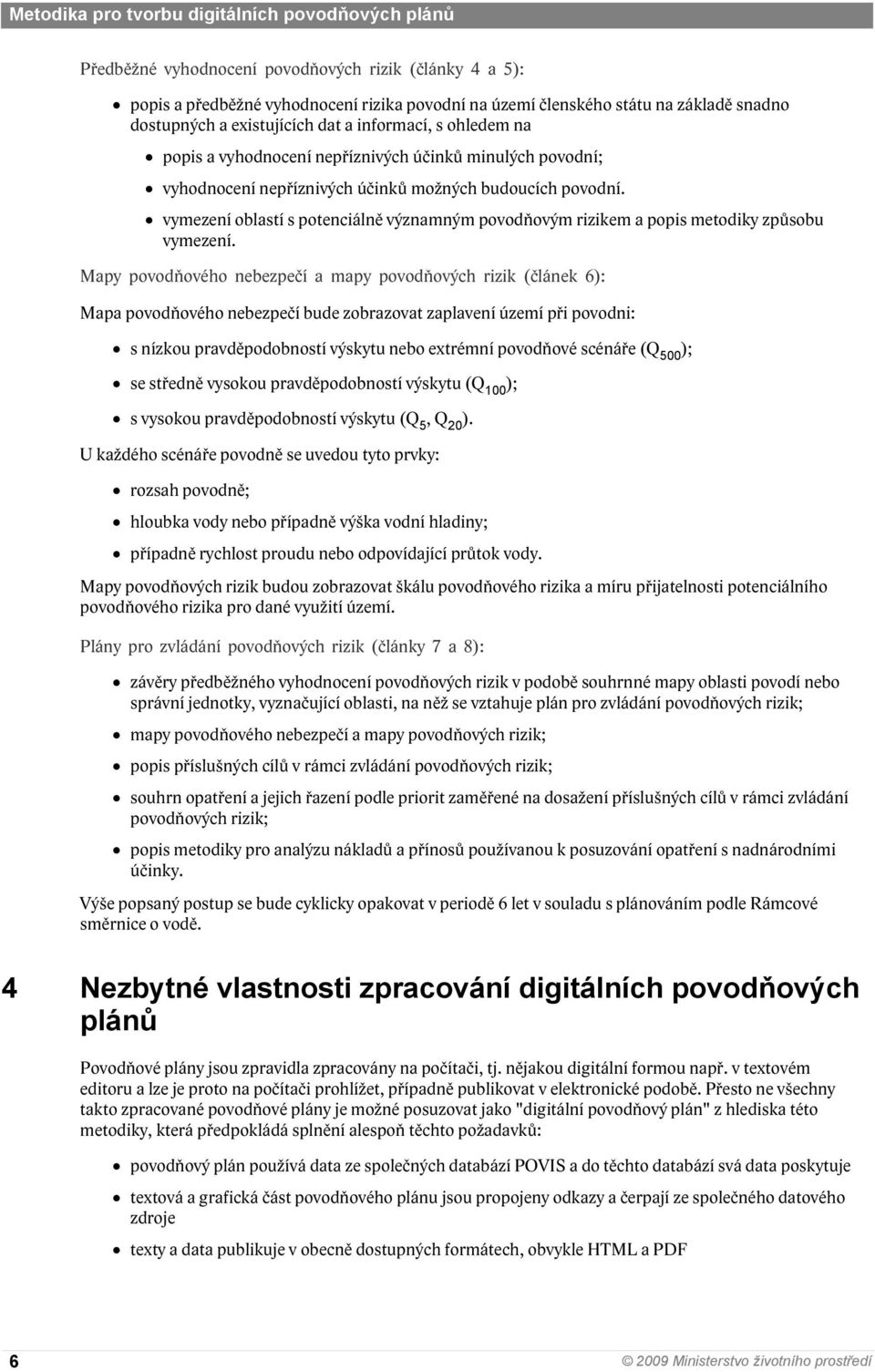 vymezení oblastí s potenciálně významným povodňovým rizikem a popis metodiky způsobu vymezení.