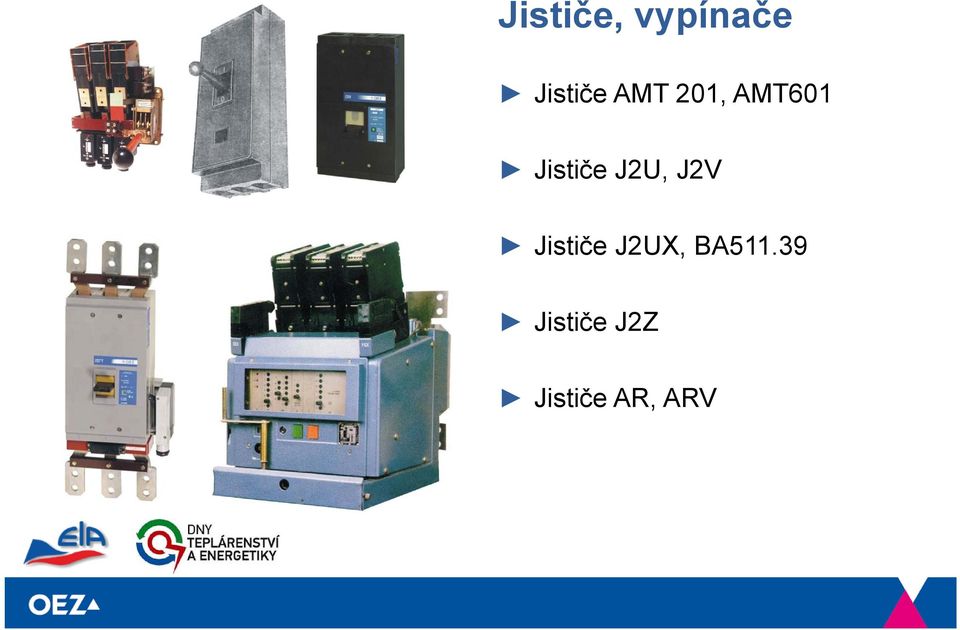 J2U, J2V Jističe J2UX,