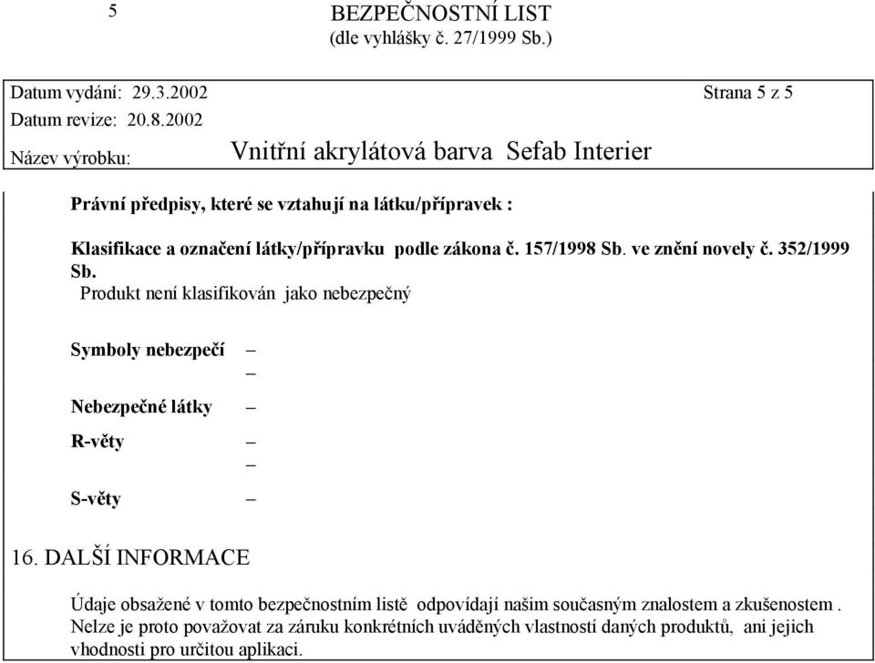 157/1998 Sb. ve znění novely č. 352/1999 Sb.