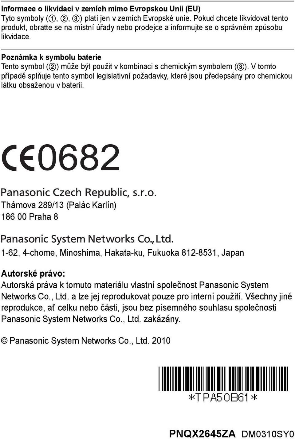 Poznámka k symbolu baterie Tento symbol (2) může být použit v kombinaci s chemickým symbolem (3).