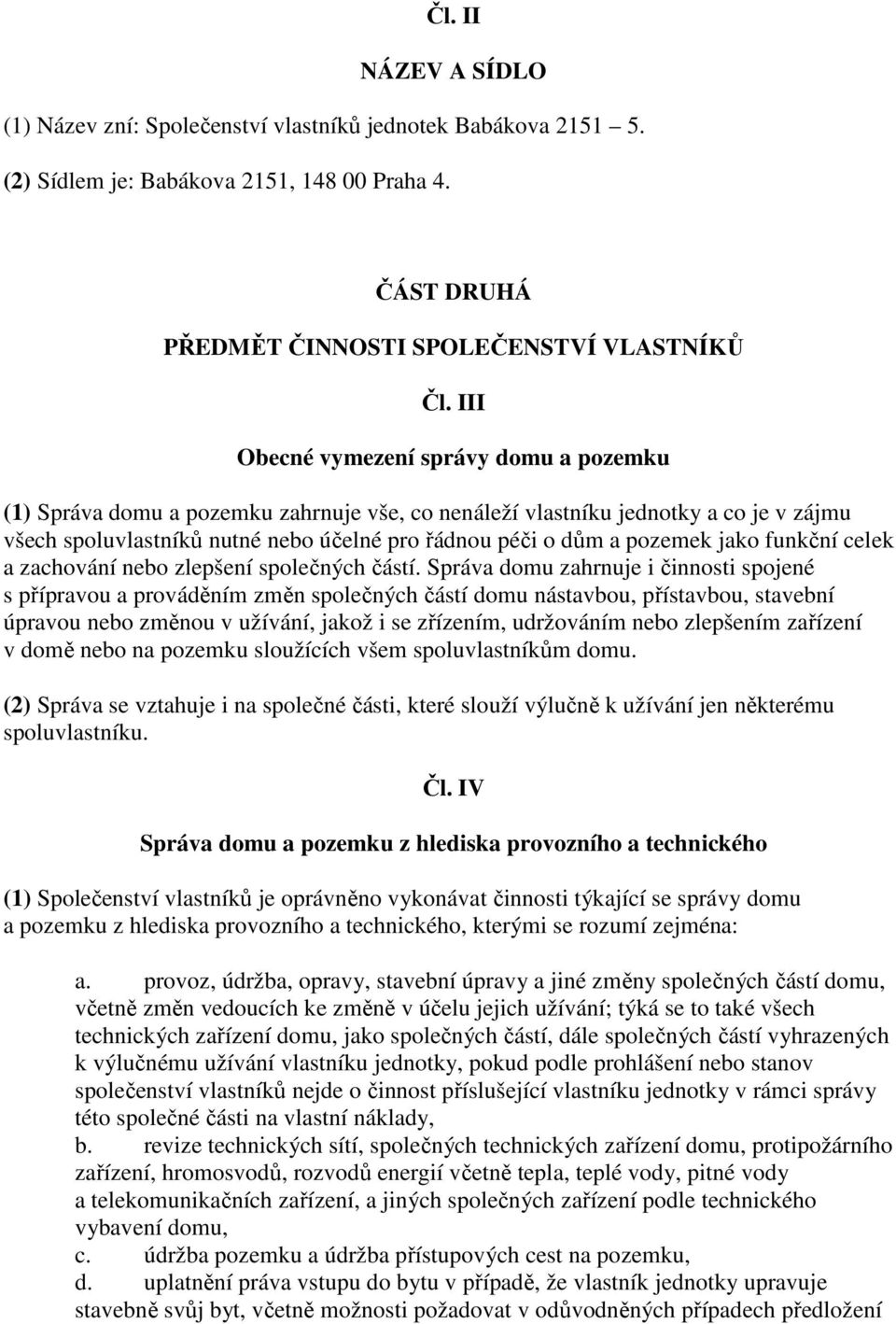jako funkční celek a zachování nebo zlepšení společných částí.