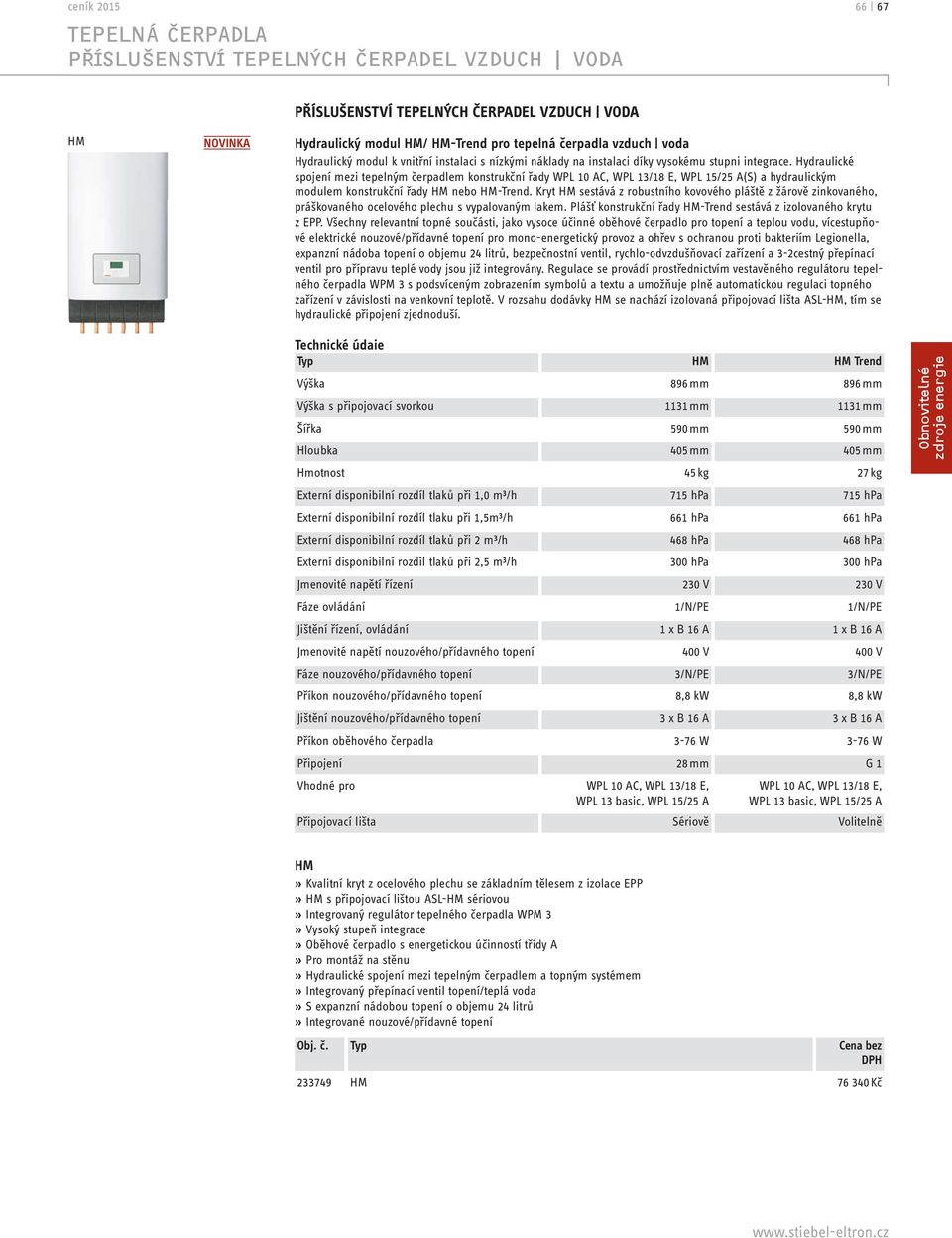 Hydraulické spojení mezi tepelným čerpadlem konstrukční řady WPL 10 AC, WPL 13/18 E, WPL 15/25 A(S) a hydraulickým modulem konstrukční řady HM nebo HM-Trend.