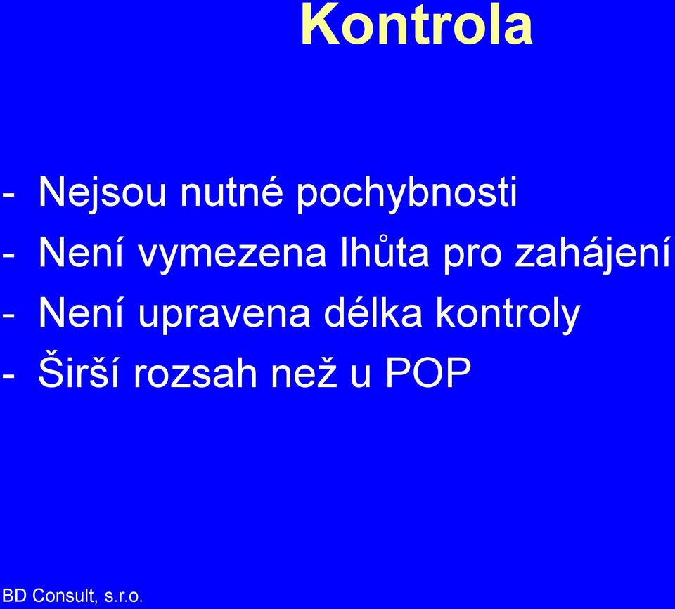 lhůta pro zahájení - Není