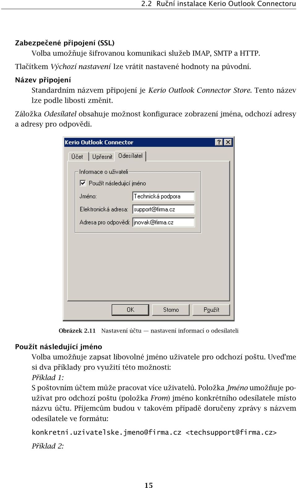 Záložka Odesílatel obsahuje možnost konfigurace zobrazení jména, odchozí adresy a adresy pro odpovědi. Obrázek 2.