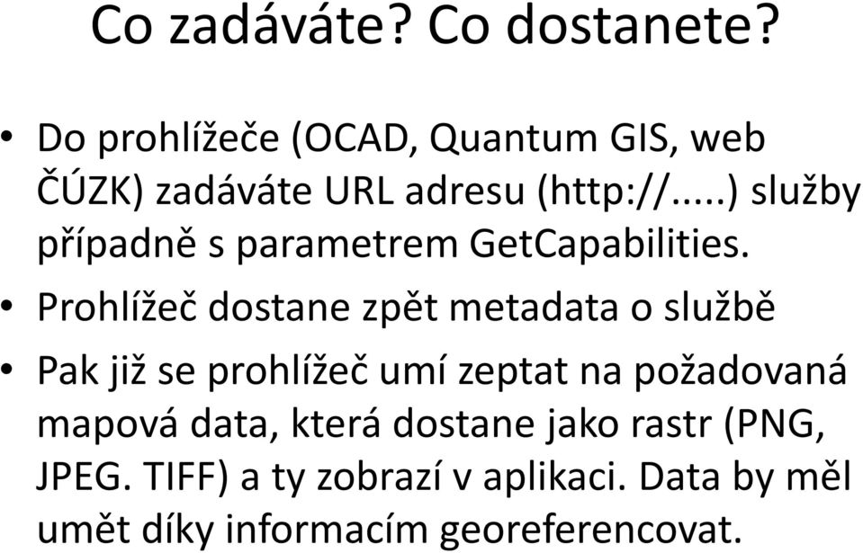 ..) služby případně s parametrem GetCapabilities.