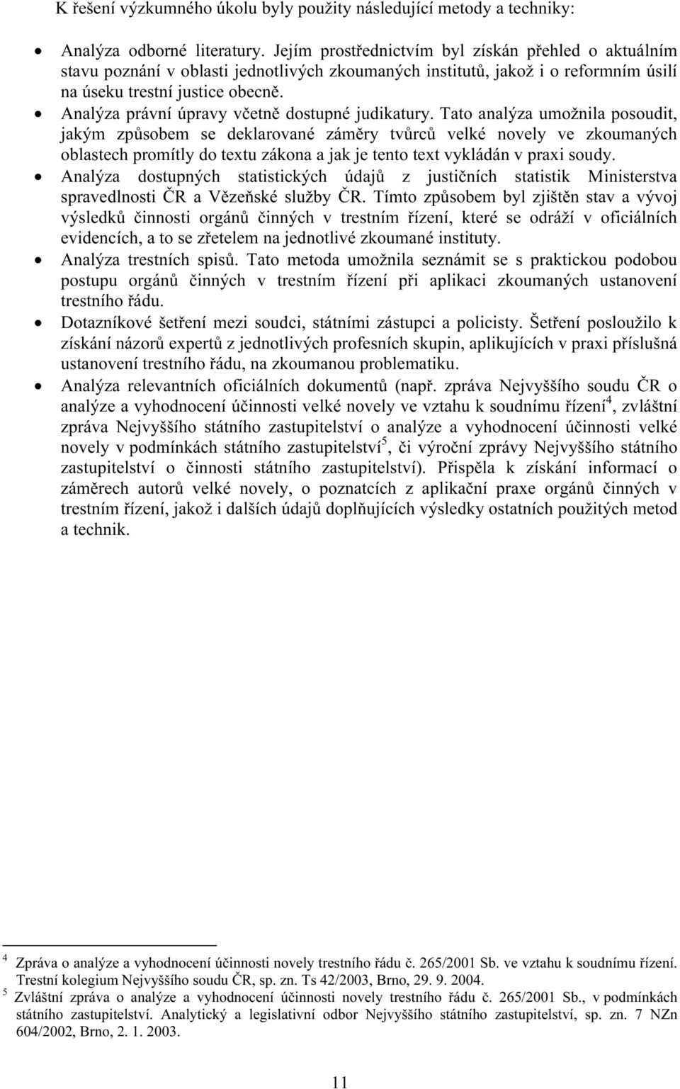 Analýza právní úpravy včetně dostupné judikatury.