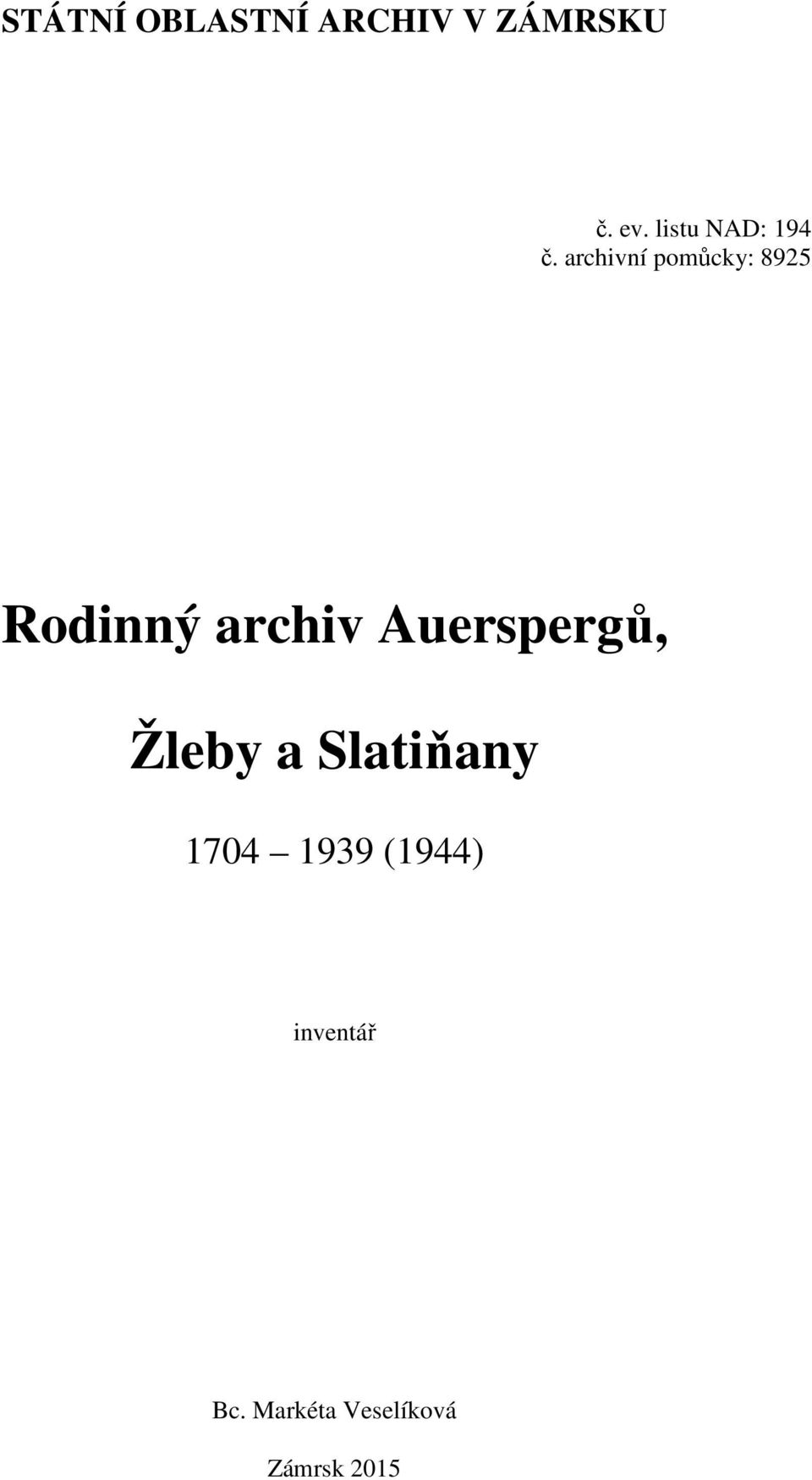 archivní pomůcky: 8925 Rodinný archiv