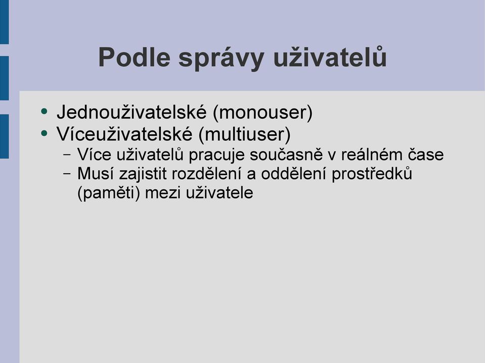 uživatelů pracuje současně v reálném čase Musí