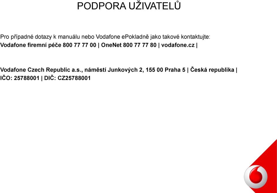 00 OneNet 800 77 77 80 vodafone.cz Vodafone Czech Republic a.s.