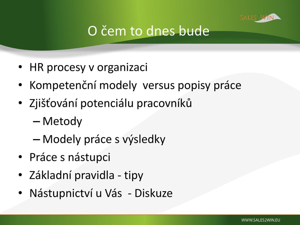 potenciálu pracovníků Metody Modely práce s výsledky