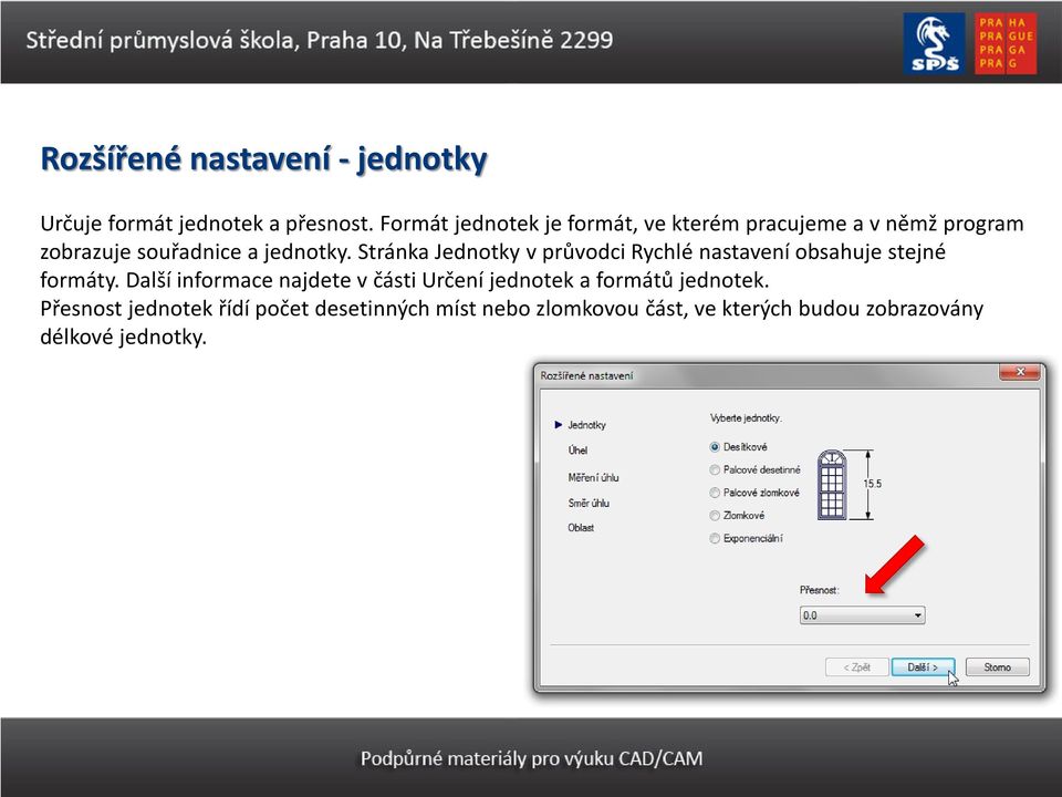 Stránka Jednotky v průvodci Rychlé nastavení obsahuje stejné formáty.