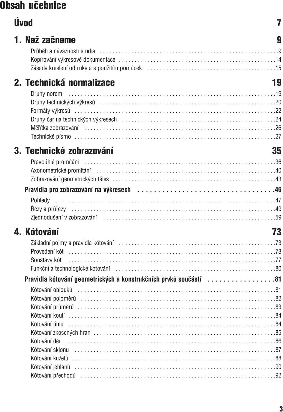 .................................................................19 Druhy technických výkresů........................................................20 Formáty výkresů.