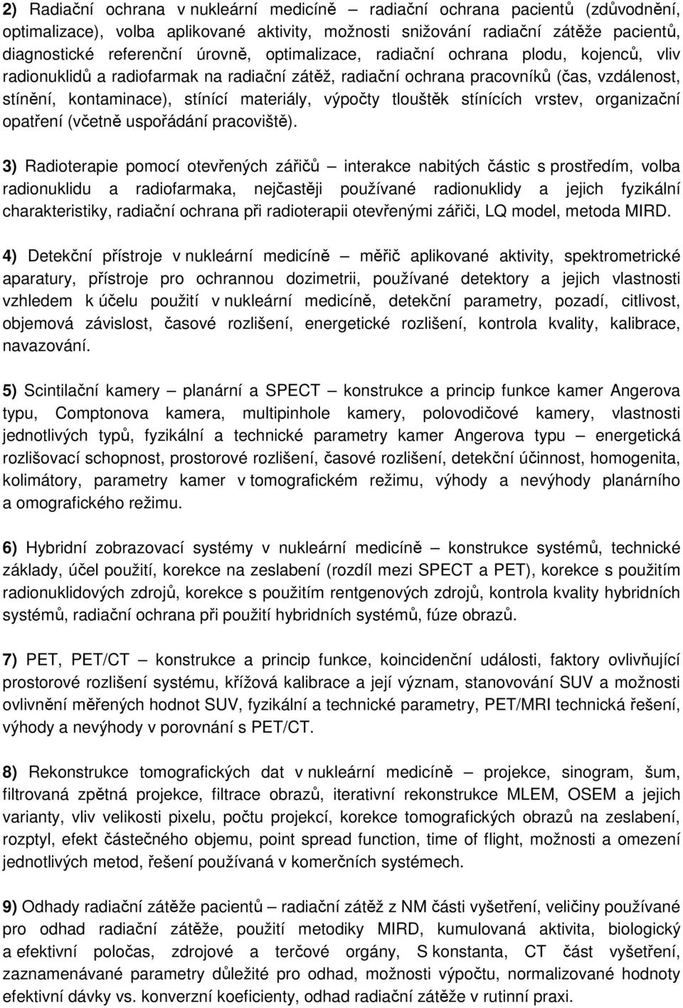 tlouštěk stínících vrstev, organizační opatření (včetně uspořádání pracoviště).