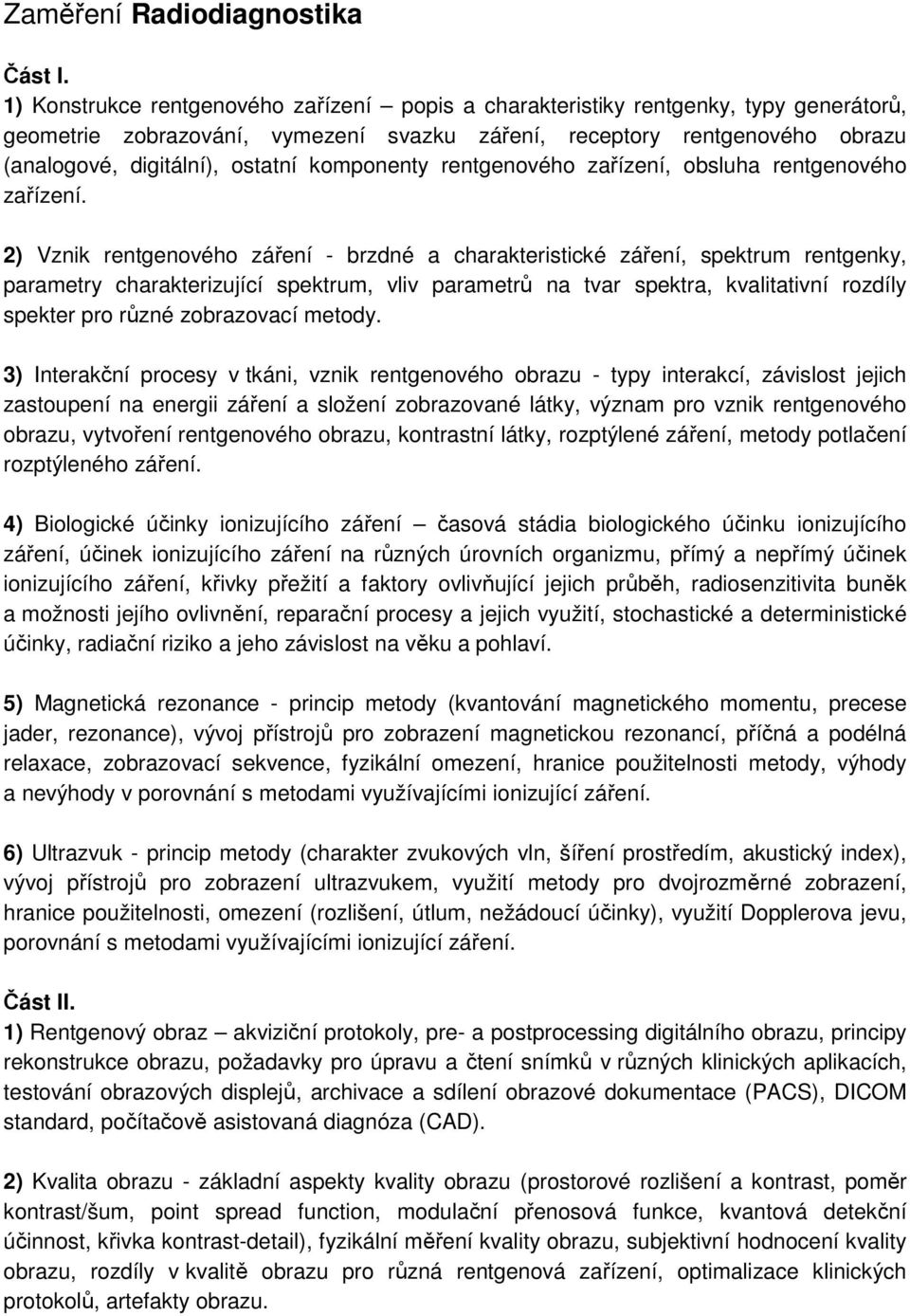komponenty rentgenového zařízení, obsluha rentgenového zařízení.