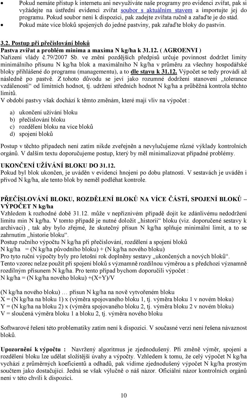 Postup při přečíslování bloků Pastva zvířat a problém minima a maxima N kg/ha k 31.12. ( AGROENVI ) Nařízení vlády č.79/2007 Sb.