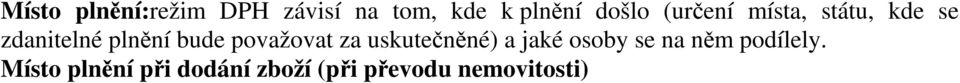 bude považovat za uskutečněné) a jaké osoby se na něm