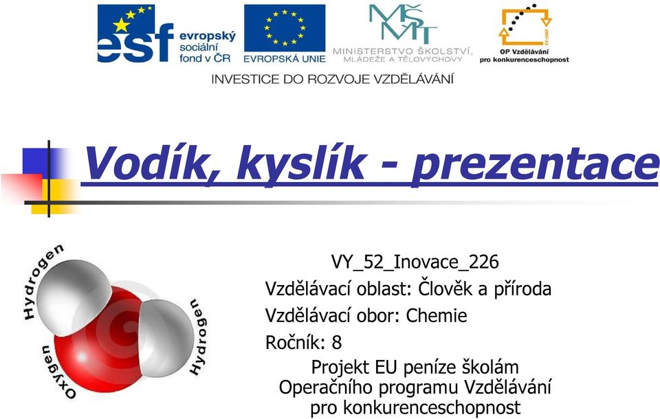 obor: Chemie Ročník: 8 Projekt EU peníze školám