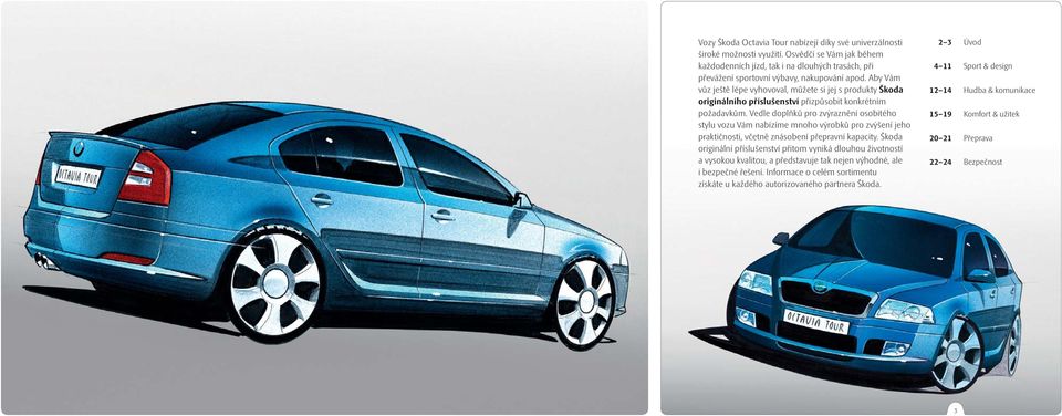 Aby Vám vůz ještě lépe vyhovoval, můžete si jej s produkty Škoda originálního příslušenství přizpůsobit konkrétním požadavkům.