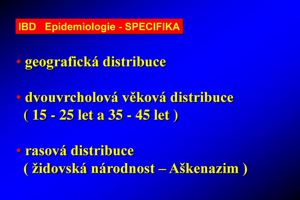 věková distribuce ( 15-25 let a 35-45