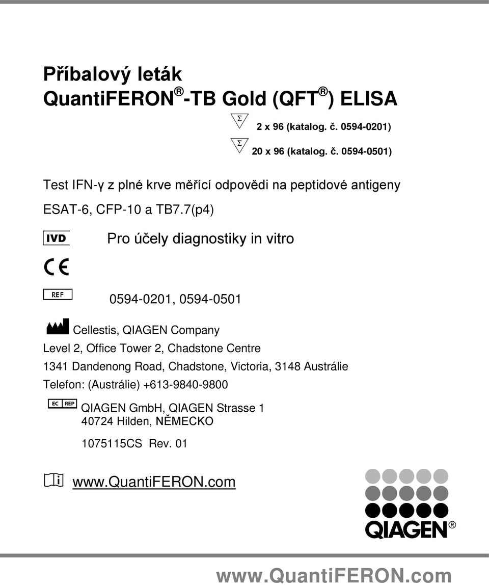 7(p4) Pro účely diagnostiky in vitro 0594-0201, 0594-0501 Cellestis, QIAGEN Company Level 2, Office Tower 2, Chadstone Centre 1341