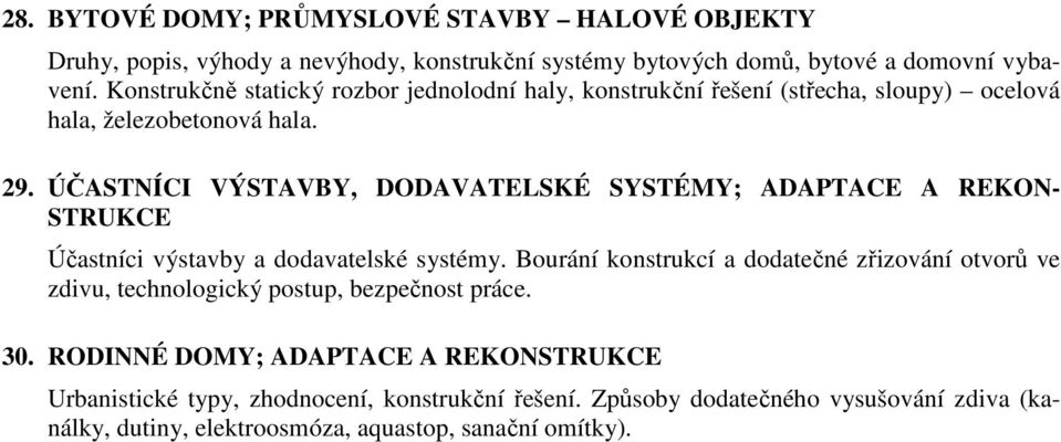 ÚČASTNÍCI VÝSTAVBY, DODAVATELSKÉ SYSTÉMY; ADAPTACE A REKON- STRUKCE Účastníci výstavby a dodavatelské systémy.