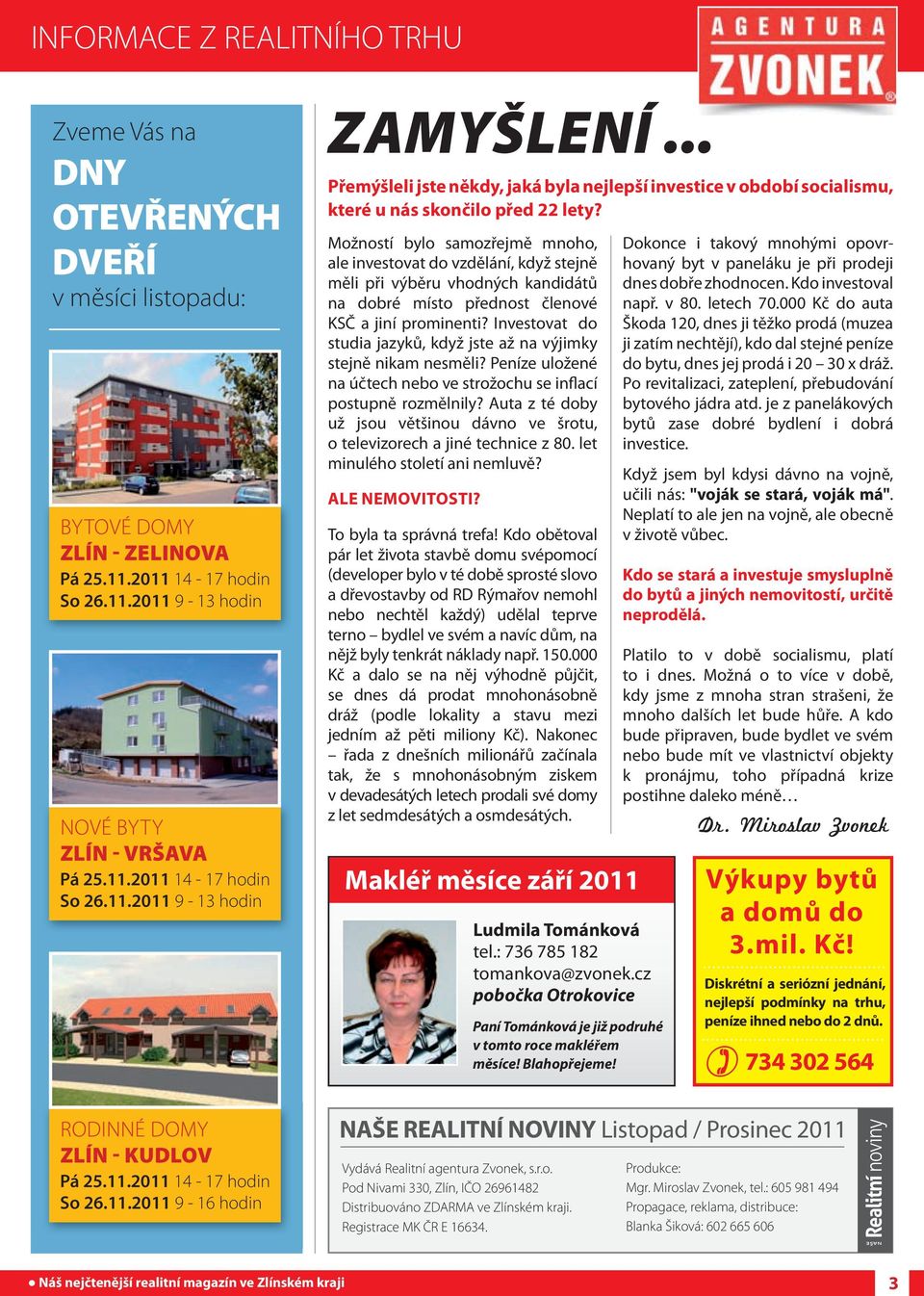 Možností bylo samozřejmě mnoho, ale investovat do vzdělání, když stejně měli při výběru vhodných kandidátů na dobré místo přednost členové KSč a jiní prominenti?