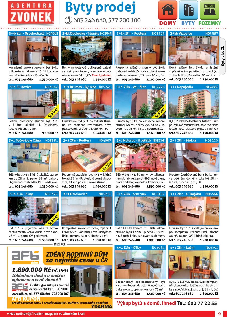 topení, orientace západním směrem, 82 m 2, OV. Cena k jednání! tel.: 603 246 680 1.999.