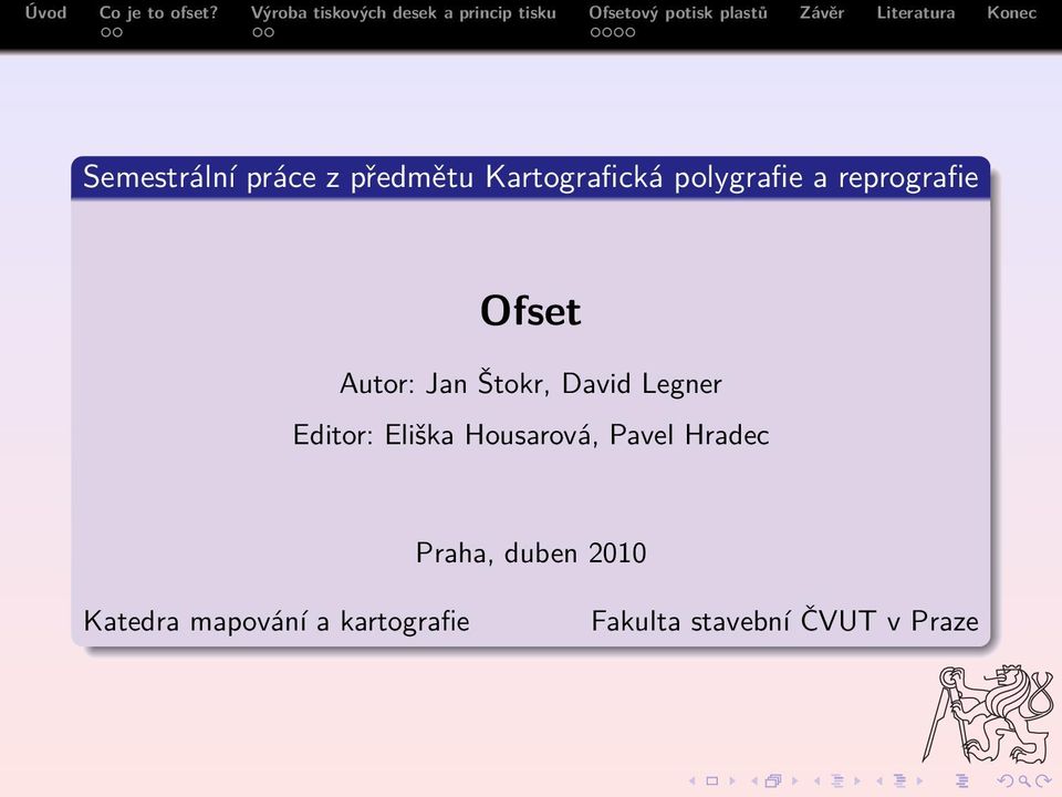 Editor: Eliška Housarová, Pavel Hradec Praha, duben