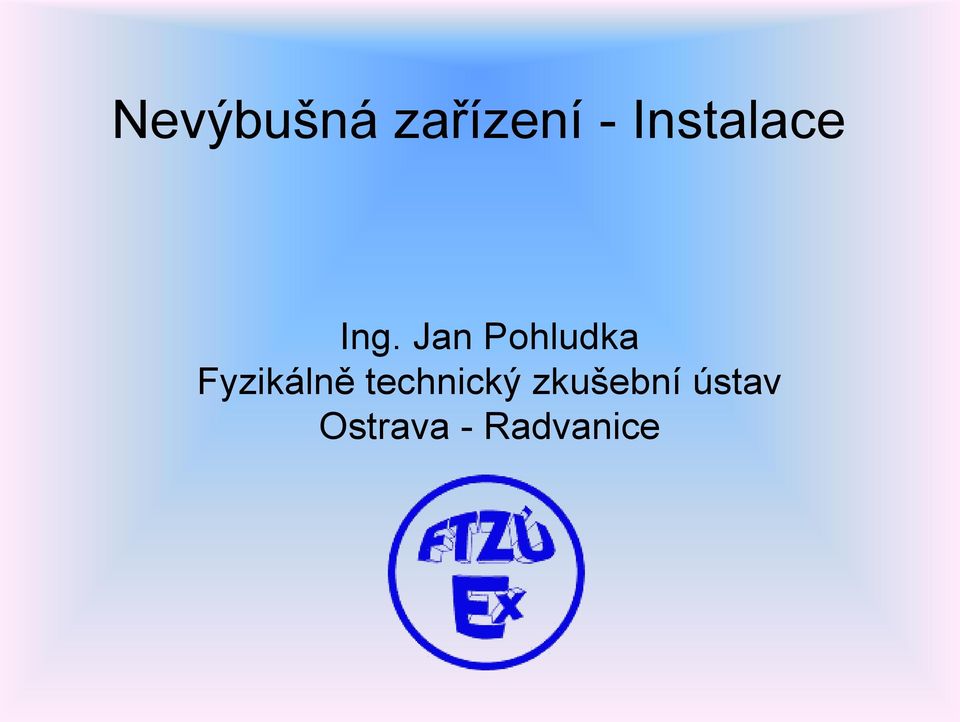 Jan Pohludka Fyzikálně
