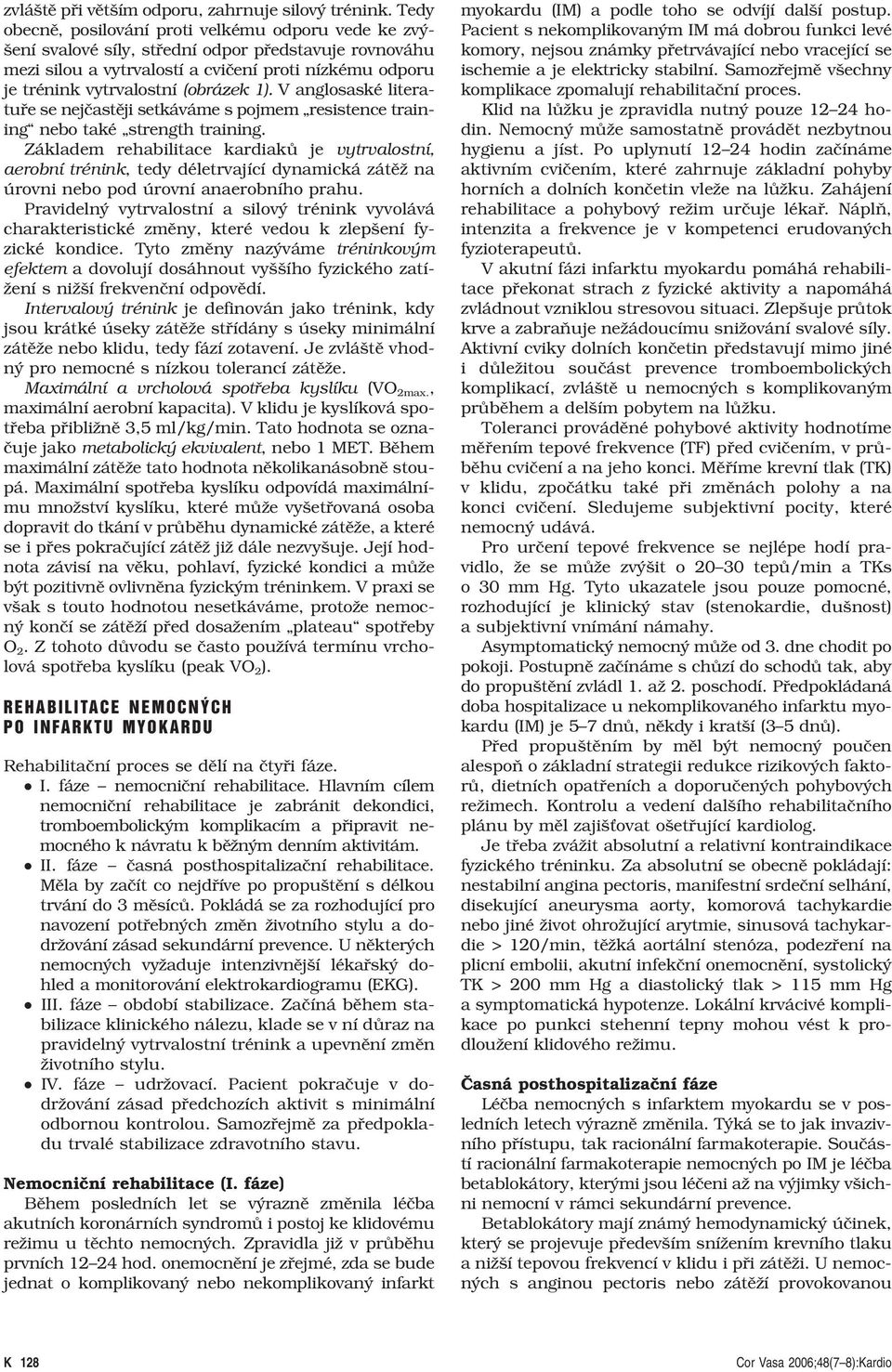 1). V anglosaské literatuře se nejčastěji setkáváme s pojmem resistence training nebo také strength training.