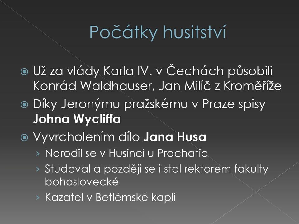 Jeronýmu pražskému v Praze spisy Johna Wycliffa Vyvrcholením dílo