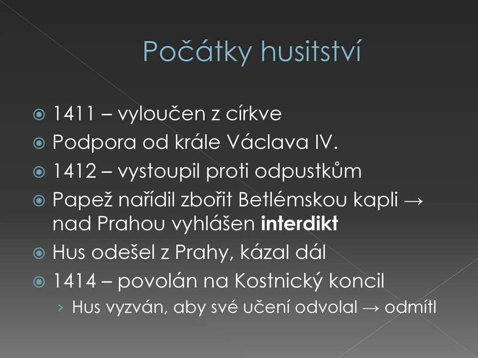 kapli nad Prahou vyhlášen interdikt Hus odešel z Prahy, kázal