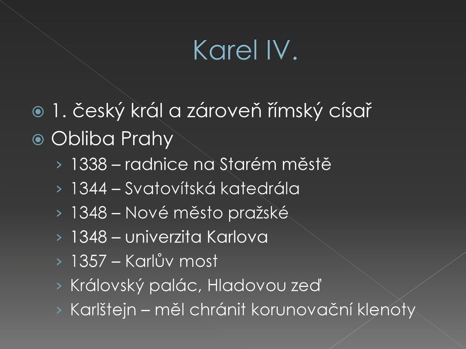 město pražské 1348 univerzita Karlova 1357 Karlův most