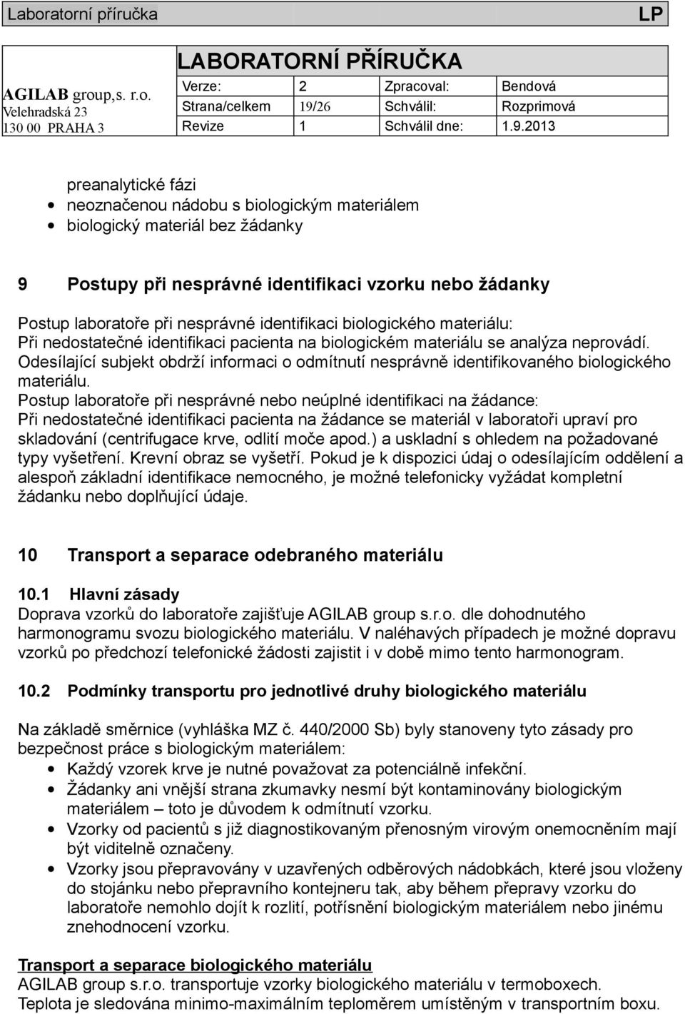 Odesílající subjekt obdrží informaci o odmítnutí nesprávně identifikovaného biologického materiálu.