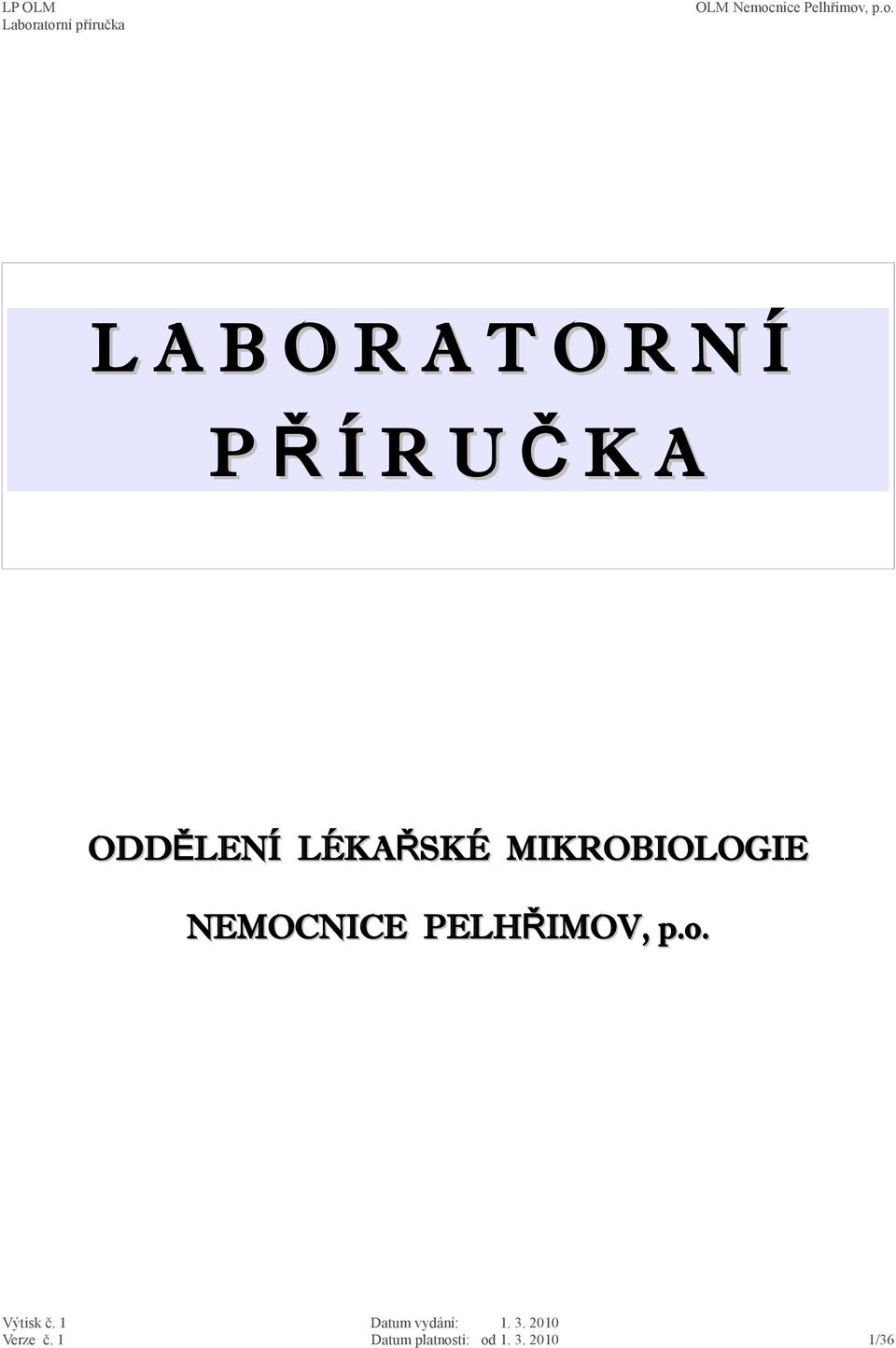 MIKROBIOLOGIE NEMOCNICE PELH Ř IMOV,