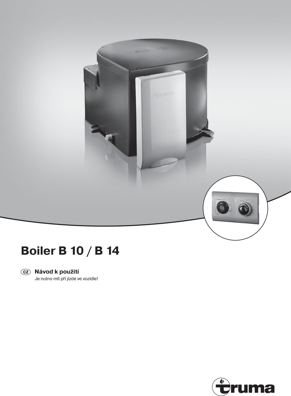 Boiler B 10 / B 14. Návod k použití Je nutno mít při jízde ve vozidle! -  PDF Stažení zdarma