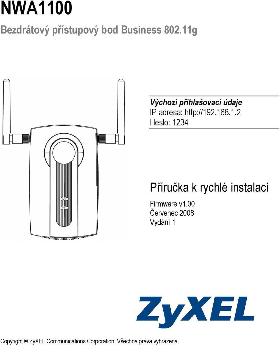 00 Červenec 2008 Vydání 1 Copyright ZyXEL Communications